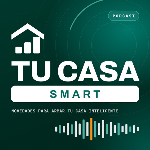 Podcast de Tu Casa Smart